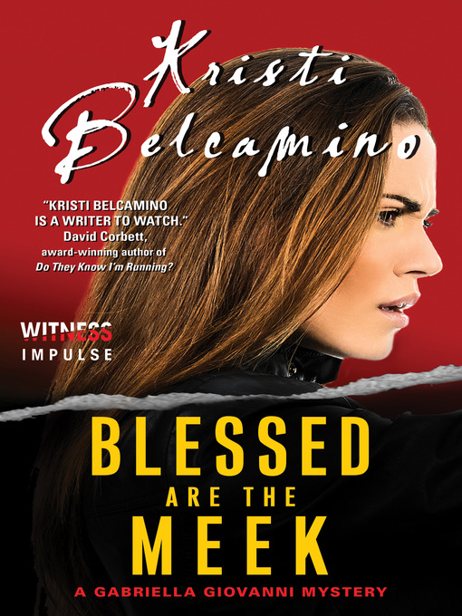 Title details for Blessed are the Meek by Kristi Belcamino - Available